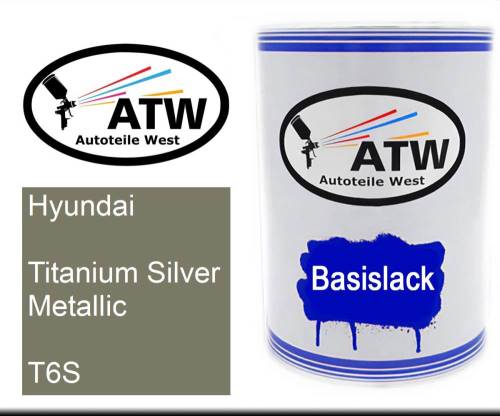 Hyundai, Titanium Silver Metallic, T6S: 500ml Lackdose, von ATW Autoteile West.